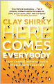 Here Comes Everybody: How Change Happens When People Come Together