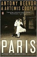 Paris: After the Liberation, 1944-1949. Antony Beevor and Artemis Cooper