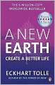 A New Earth: Create a Better Life