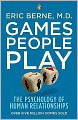 Games People Play: The Psychology of Human Relationships