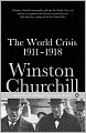 The World Crisis, 1911-1918: With an Additional Chapter on the Battle of the Marne