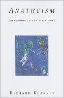 Anatheism: Returning to God After God