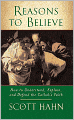 Reasons to Believe: How to Understand, Explain, and Defend the Catholic Faith