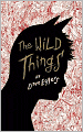 The Wild Things: A Novel. by Dave Eggers