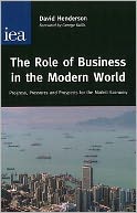 The Role of Business in the Modern World : Progress, Pressures and Prospects for the Market Economy