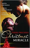 Their Precious Christmas Miracle. Tanya Michaels, Linda Goodnight & Linda Warren