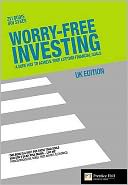 Worry-Free Investing: A Sure Way to Achieve Your Lifetime Financial Goals
