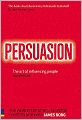 Persuasion: The Art of Influencing People
