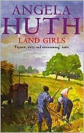 Land Girls: A Spirited Novel of Love and Friendship