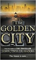 The Golden City. John Twelve Hawks