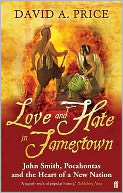 Love and Hate in Jamestown : John Smith, Pocahontas, and the Heart of a New Nation