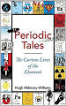 Periodic Tales: The Curious Lives of the Elements