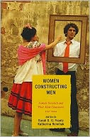 Women Constructing Men: Female Novelists and Their Male Characters, 1750D2000
