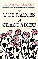 The Ladies of Grace Adieu : And Other Stories