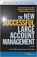 The New Successful Large Account Management: Maintaining and Growing Your Most Important Assets - Your Customers