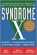 Syndrome X: The Complete Nutritional Program to Prevent and Reverse Insulin Resistance