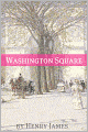 Washington Square (Annotated - Includes Essay and Biography)
