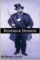 Roderick Hudson (Annotated - Includes Essay and Biography)
