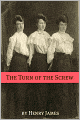 The Turn of the Screw (Annotated - Includes Essay and Biography)