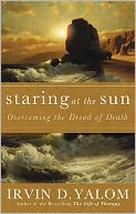 Staring at the Sun: Being at Peace with Your Own Mortality