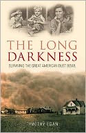 The Long Darkness : Surviving the Great American Dust Bowl