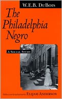 The Philadelphia Negro: A Social Study
