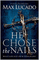 He Chose the Nails