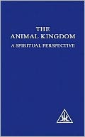 The Animal Kingdom, a Spiritual Perspective
