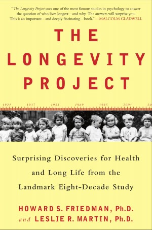 The Longevity Project: Surprising Discoveries for Health and Long Life from the Landmark Eight-Decade Study
