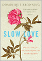 Slow Love: How I Lost My Job, Put on My Pajamas, and Found Happiness