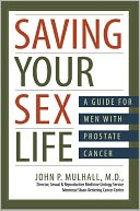 Saving Your Sex Life A Guide for Men with Prostate Cancer