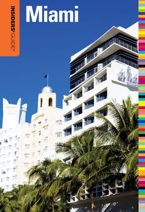 Insiders' Guide to Miami