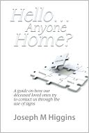 download Hello...Anyone Home? : A Guide on How our Deceased Loved Ones Try to Contact Us through the Use of Signs book