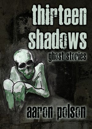 Thirteen Shadows: Ghost Stories