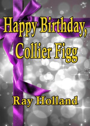 Happy Birthday, Collier Figg