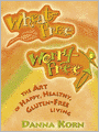 Wheat-Free, Worry-Free: The Art of Happy, Healthy Gluten-Free Living