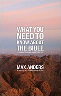 What You Need to Know About the Bible: 12 Lessons That Can Change Your Life