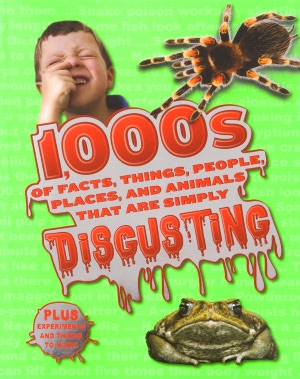 1000s of Disgusting Facts