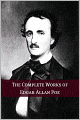 The Complete Works of Edgar Allan Poe (Annotated with Biography)