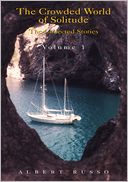 The Crowded World of Solitude Volume 1: The collected stories and Essays
