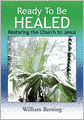 Ready to Be Healed: Restoring the Church to Jesus