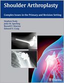 Shoulder Arthroplasty: Complex Issues in the Primary and Revision Setting
