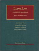 Cox, Bok, Gorman, and Finkin's Labor Law, 15th