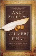 La cumbre final: Una busqueda para encontrar el unico principio que salvara a la humanidad (The Final Summit: A Quest to Find the One Principle That Will Save Humanity)