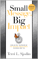 Small Message, Big Impact: How to Put the Power of the Elevator Speech to Work for You
