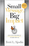 Small Message, Big Impact: How to Put the Power of the Elevator Speech to Work for You
