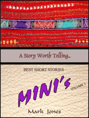 A Story Worth Telling.... (BEST SHORT STORIES - Volume 1) - Mini's