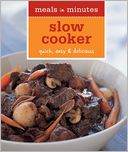 Meals in Minutes: Slow Cooker: Quick, easy and Delicious