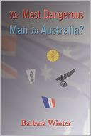 The Most Dangerous Man in Australia?