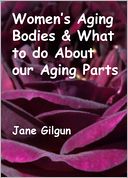 Women& What to do About Our Aging Parts